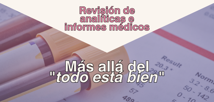 Revisión de analíticas e informes médicos + CONSULTA)