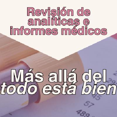 Revisión de analíticas e informes médicos + CONSULTA)